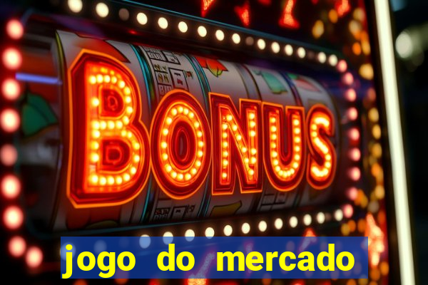 jogo do mercado com dinheiro infinito